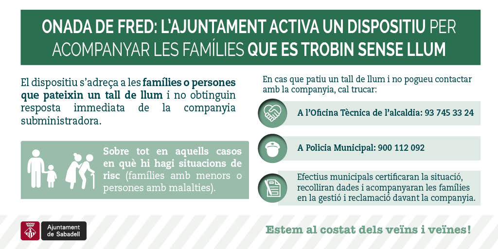 Aj_Sabadell's tweet photo. #OnadaDeFred ❄️
➡️L’Ajuntament activa un dispositiu per acomapanyar les famílies que es trobin sense llum

❌💡En cas que patiu un tall de llum i no pogueu contactar amb la companyia, cal trucar: 
☎️A l’Oficina Tècnica de l’alcaldia: 937453324
🚔A Policia Municipal: 900 112 092 https://t.co/r8WeN6hvgv