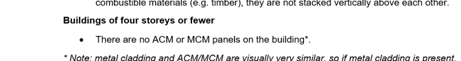 Seemingly if you are a building of four storeys or under, you will not require an EWS....unless you have ACM or another metal composite cladding. I have come across a number of buildings of 10m,9m and 8m waiting for EWS checks. This will be helpful for them.