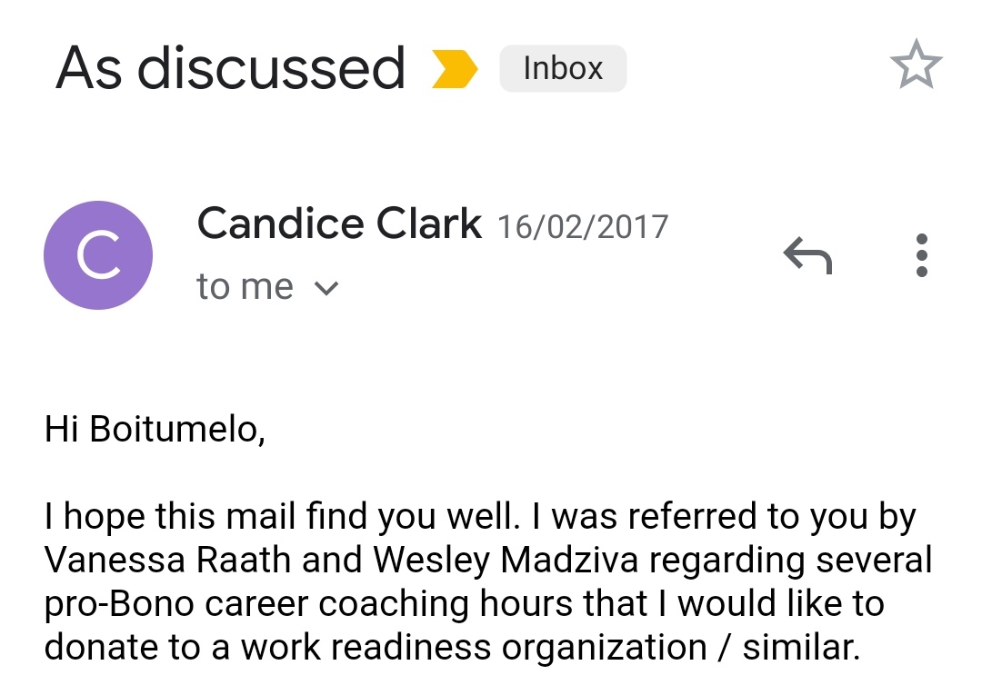 I suppose I made quite an impression on Vanessa and Wesley because they took my story to Candice Clark. Who later offered pro-bono career coaching to the organisation I was working for.