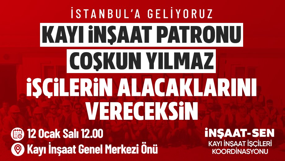 insaatsen's tweet photo. 📢 Kayı İnşaat işçileri Türkiye'nin dört bir yanından, alacakları için İstanbul'a geliyor.

12 Ocak Salı günü 12.00'da İstanbul’da Kayı İnşaat'ın Genel Merkezi önünde olacağız.

➡️Açıklamamız: https://t.co/qq3DEiovHC https://t.co/Yfhk8qJl8f
