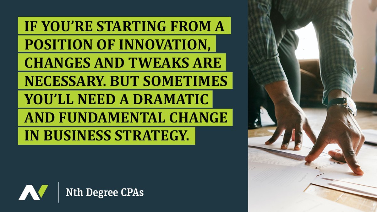 If you’re starting from a position of innovation, changes and tweaks are necessary. But sometimes you’ll need a dramatic and fundamental change in business strategy.
Visit our website nthdegreecpas.com

#financialcoach #financialeducation #growth #marketing #smallbusiness