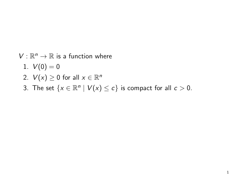 In order for V to be valid notion of distance it should satisfy the following properties. The first two properties, I hope, are clear: the distance of the origin to itself is 0, and every point has non-negative distance to the origin. 17/
