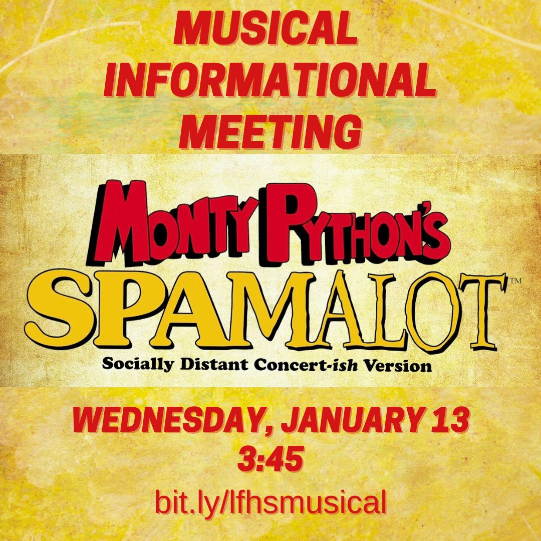 LFHS Theater will hold an informational meeting for the spring musical, Spamalot Socially Distant Concert-ish Version, on Wednesday, January 13 at 3:45.
All students interested in the musical should attend: bit.ly/lfhsmusical (LFHS students only)