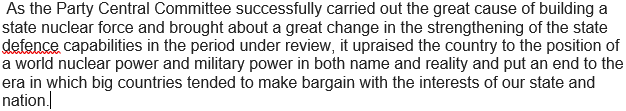 On the advantages of becoming a nuclear power: "it upraised the country to the position of a world nuclear power and military power in both name and reality and put an end to the era in which big countries tended to make bargain with the interests of our state and nation."