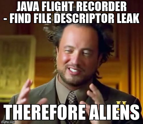 overflow_meme's tweet image. Java Flight Recorder - find file descriptor leak stackoverflow.com/questions/6559… #javamissioncontrol #java #jmc #jfr #profiling
