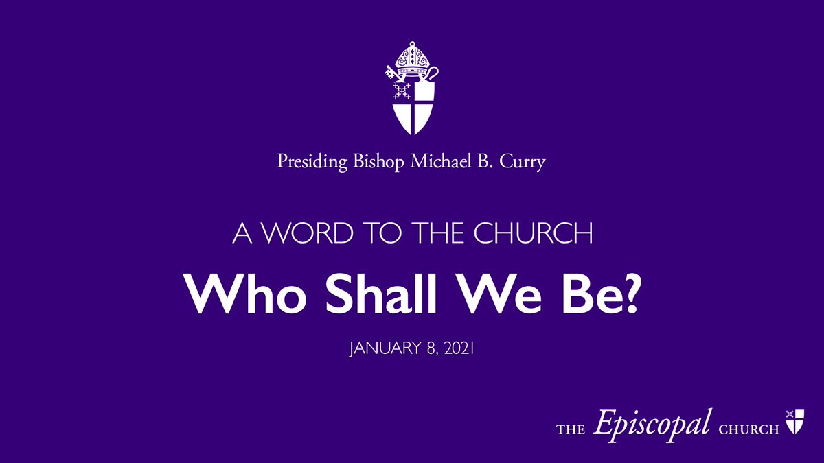 PB_Curry's tweet photo. Who Shall We Be? - A Word to the Church from Presiding Bishop Michael Curry (January 8, 2021)

Watch now at https://t.co/HnLTaurghv.

@iamepiscopalian @theeppn @episcopal_news https://t.co/id6lYNX3Iy