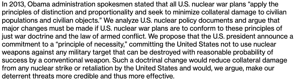 "We analyze U.S. nuclear policy documents and argue that major changes must be made if U.S. nuclear war plans are to conform to these principles of just war doctrine and the law of armed conflict."  https://www.mitpressjournals.org/doi/abs/10.1162/DAED_a_00412?journalCode=daed& via  @Joshua_Pollack