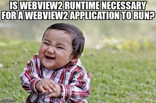 overflow_meme's tweet image. Is WebView2 Runtime necessary for a WebView2 application to run? stackoverflow.com/questions/6563… #webview2