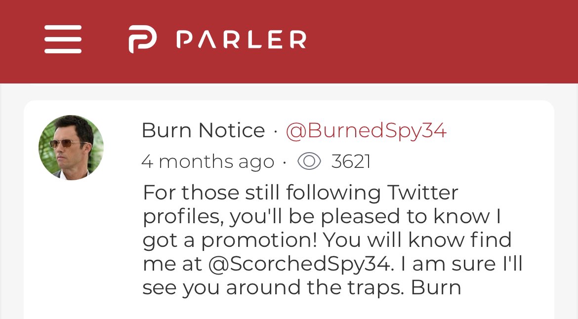 As expected - and thanks for the tip Amanda. @BurnedSpy34 is on Parler under the same name - spreading Covid lies. He claims to have started a new Twitter account @ScorchedSpy34 but it doesn’t exist.