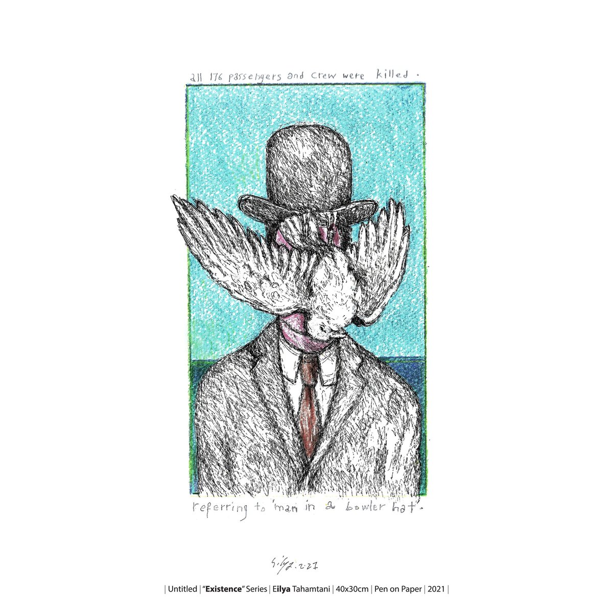 EilyaTahamtani's tweet photo. Untitled-"#existence"Series-#Eilya_Tahamtani-40x30cm-Pen on Paper-2021
#dailyart #renemagritte #پرواز_اوکراینی #پرواز۷۵۲ #752flight #752Memorial #artwork #artistsontwitter #art #176 #Philosophy #ArtePerLArte #ArteYArt #artshare #illustration #birds #life #pain #ایلیا_تهمتنی https://t.co/c90duEWYyp