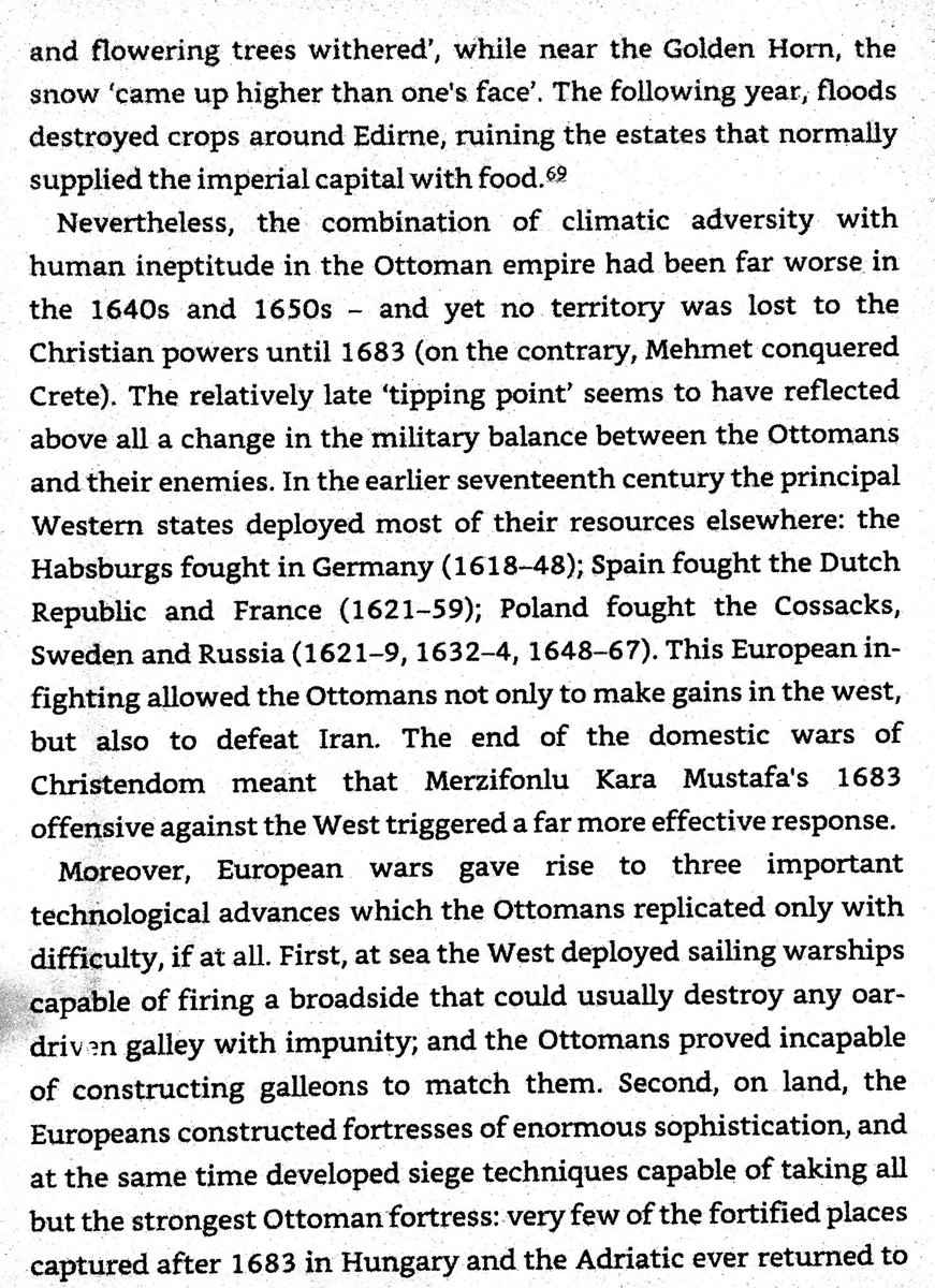 Ottoman government declined in 17th century due to internal conflicts. Unlike the viciously feuding European states, Ottomans didn’t develop better tactics, warships, or fortresses.