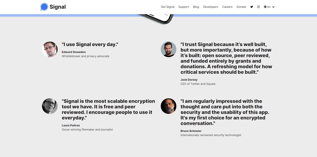 2/One of the first things you see when you visit its website is a 2015 quote from the NSA whistleblower and privacy advocate Edward Snowden: “I use Signal every day.” Now, it’s clear that increasing numbers of ordinary people are using it too