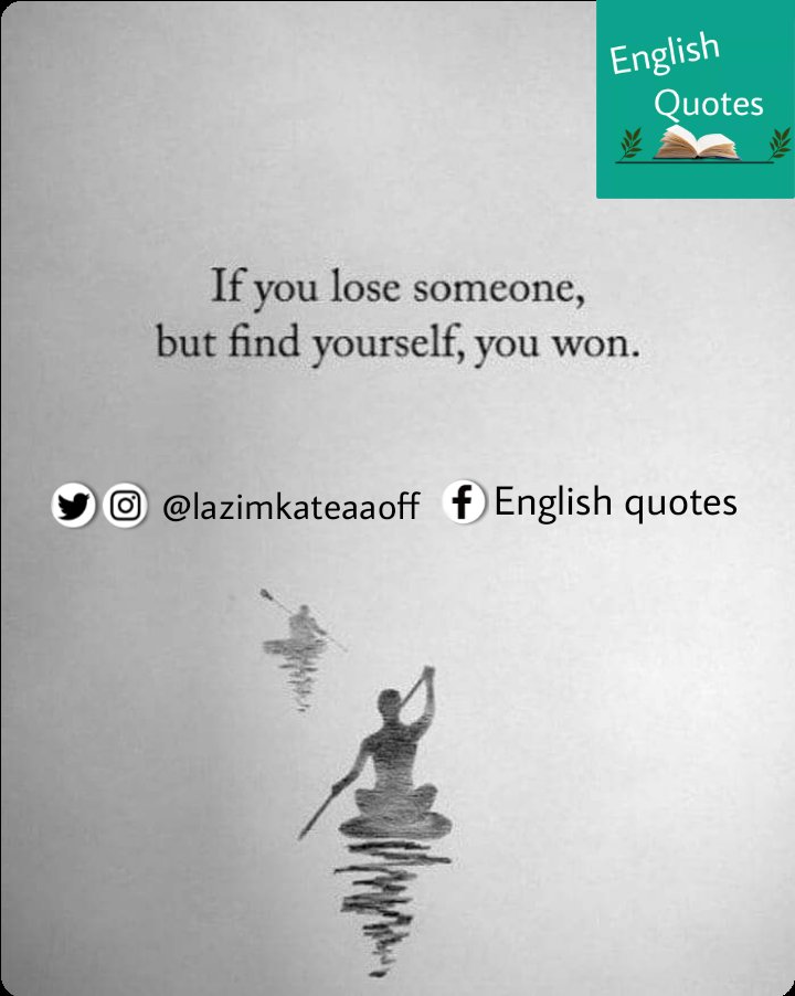 lazimkateaa's tweet photo. إذا خسرت شخصًا ما وربحت نفسك، فهذا يسمى ربحا لا خسارة.

The best account for english quotes 👉 @lazimkateaaoff

#Mysayings
#bestqoutes #lifequotes #myquotes #motivitionalquotes #motivational_quotes #اقتباسات_مترجمة
#اقتباسات_بالانجليزي #عبارات_مترجمة https://t.co/LqSgHyTvMy