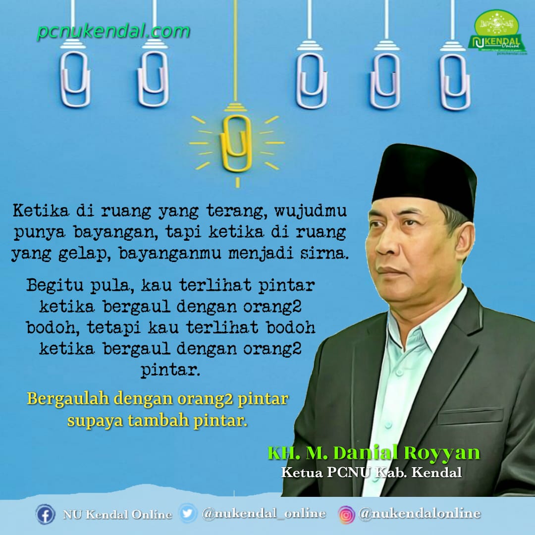Bergaulah dengan orang2 pintar supaya tambah pintar

KH. M. Danial Royyan
Ketua PCNU Kab. Kendal
#nukendalonline