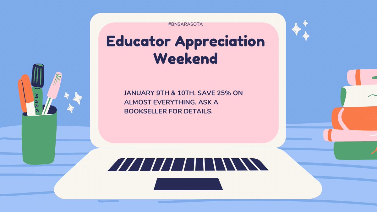 BnSarasota's tweet photo. It’s Educator’s Appreciation Weekend! Educators save 25% off of almost everything! And 10% off of cafe consumables. Ask a bookseller for details. So stop by #bnsarasota and save. #educatorsappreciation https://t.co/JCBCFjN8zf
