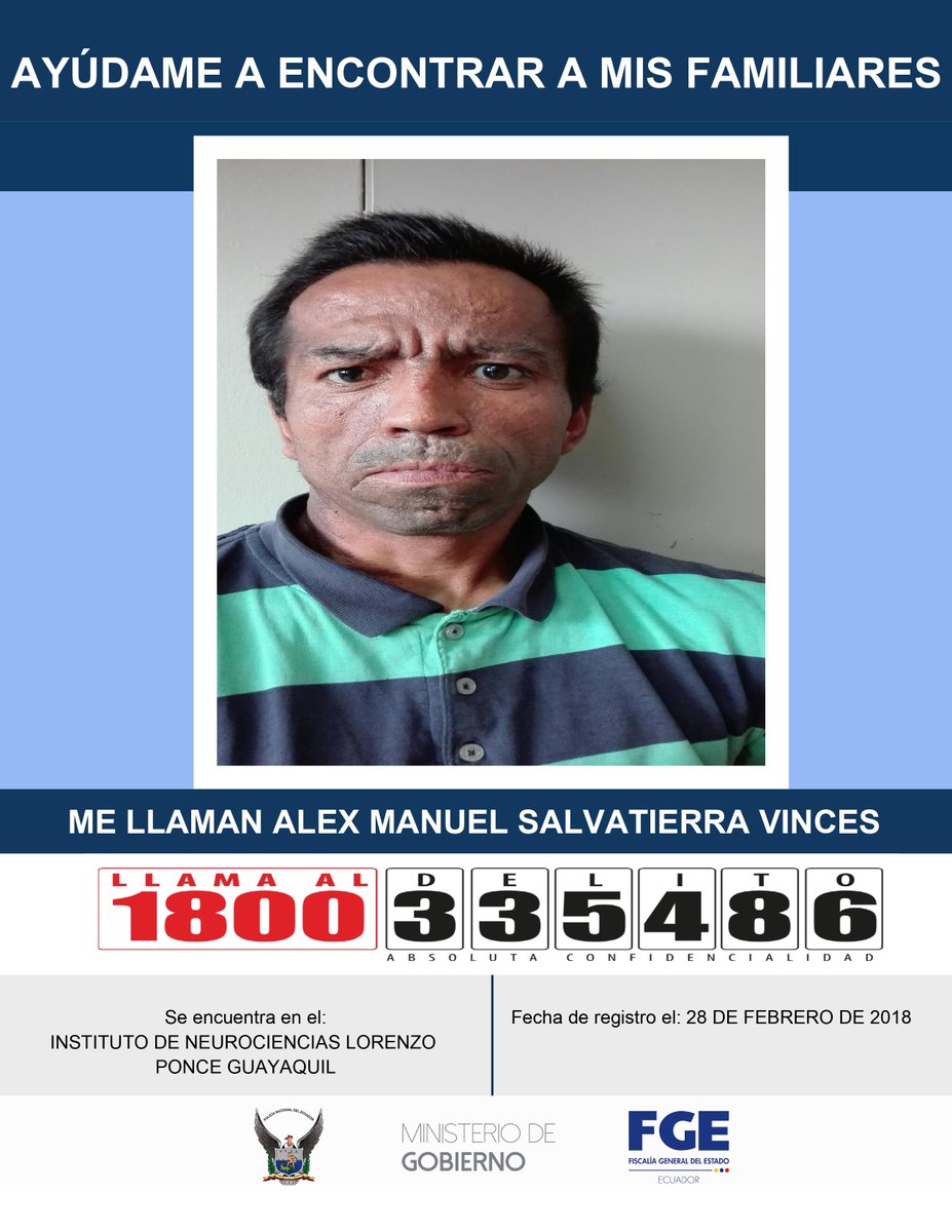 MinGobiernoEc's tweet photo. ¡Ayúdanos a encontrar a sus familiares!
Lo llaman Alex Salvatierra. Se encuentra en el Instituto de Neurociencias Lorenzo Ponce (Guayaquil), desde el 28 de febrero de 2018 que fue registrado.
➡️ https://t.co/jmGubagG2y
Comunícate al 1800DELITO 
#DesaparecidosEcuador https://t.co/3dxEhUvCEy