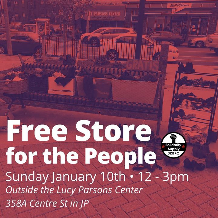 Share widely with folks! The Free Store is for the People :) There are plenty of items so please don't hesitate to come out! We will be at the Lucy Parsons Center in JP from 12pm - 3pm TOMORROW 1/10 #weservethepeople #mutualaid #solidaritysupplydistro