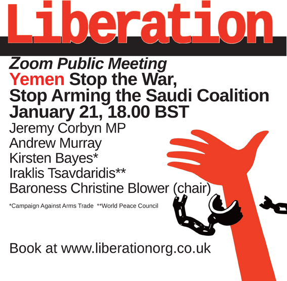 LiberationOrgUK's tweet photo. Come to our meeting Jan 21 on the campaign against the war on #Yemen with @jeremycorbyn @STWuk's Andrew Murray @CAATuk's @KirstenBayes, #WorldPeaceCouncil's Iraklis Tsavdaridis. Chaired by @ChristineBlower #StopArmingSaudi #YemenCantWait #WorldSaysNo https://t.co/ulwjmMESPU