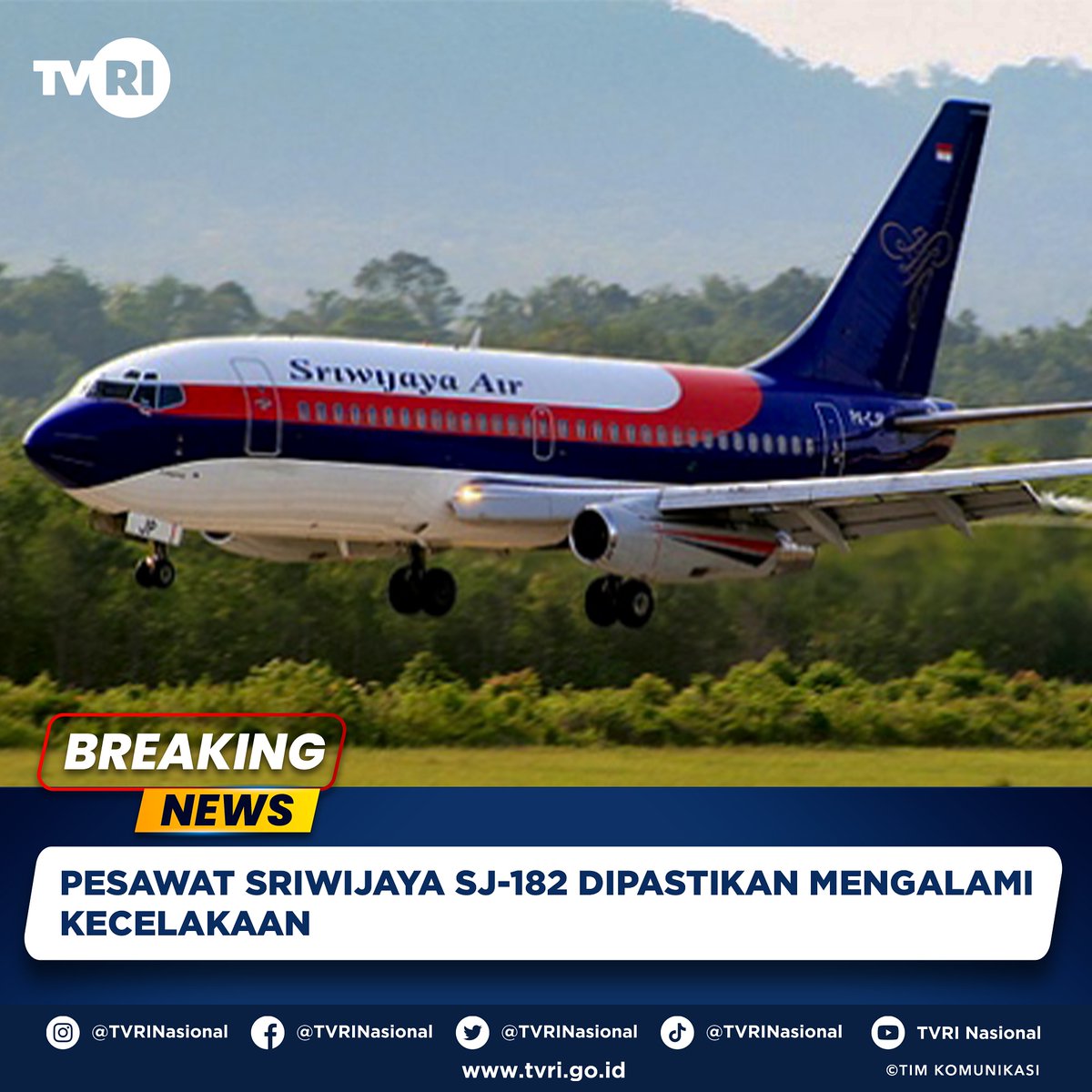 TVRINasional's tweet photo. Pesawat Sriwijaya SJ182 PK-CLC dipastikan alami kecelakaan

Selengkapnya: https://t.co/sKcRqKyvwK

#SriwijayaAir #SJ182 #Indonesia #info #breakingnews #TVRI #TVRINasional #MediaPemersatuBangsa https://t.co/uX3jP16Kq9