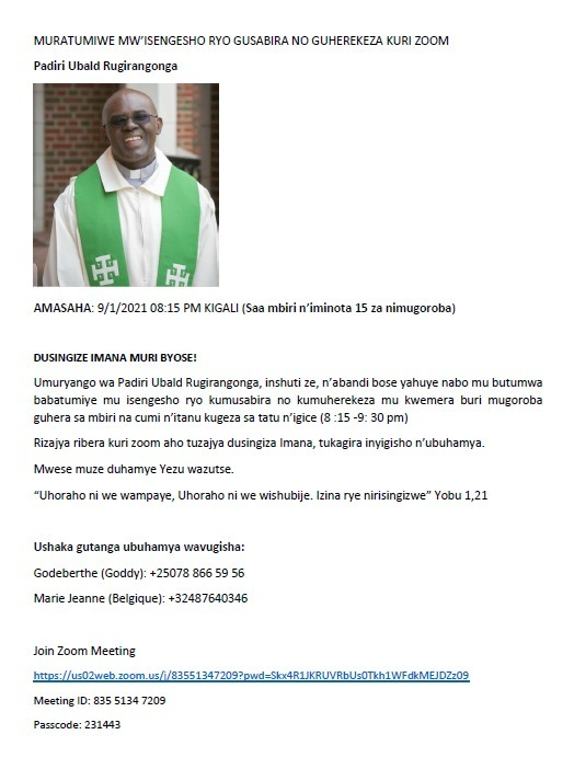 NyundoYouth's tweet photo. ISAHA Y'IMPUHWE Z'IMANA
Ese wamaze kwitegura kwifatanya n'abandi mu #Ruhererekane Rw #Isengesho ryo GUSABIRA NO GUHEREKEZA Padiri Ubald RUGIRANGOGA @FrUbald 

Rirakorwa hifashishijwe ikoranabuhanga rya Zoom @zoom_us 
@TvPacis @center_secret @RwandaMaria @radiomariarwand 

RIP https://t.co/zJFxcVOY36