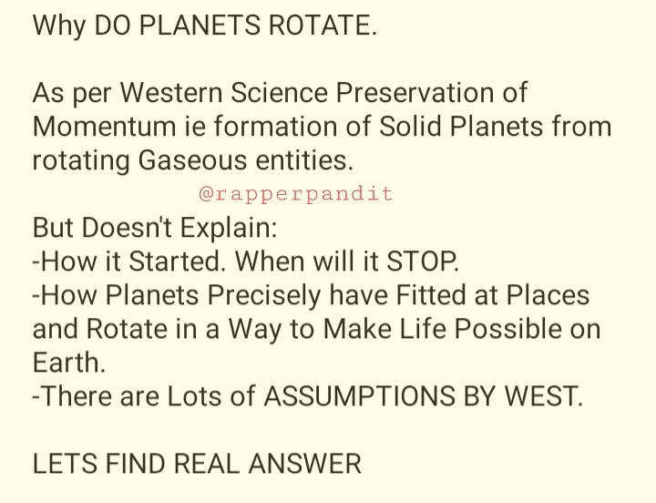 WESTERN SCIENCE As per Western Science Preservation of Momentum ie formation of Solid Planets from rotating Gaseous entities.HASNT BEEN ABLE TO EXPLAIN