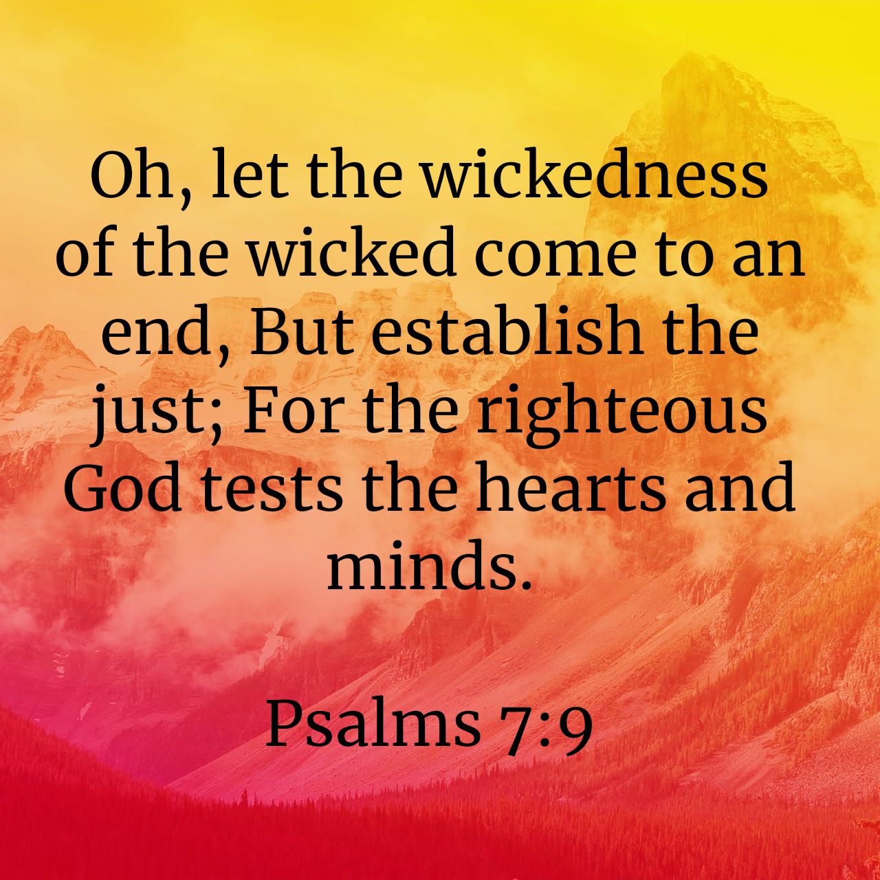 Jay T Harding On Twitter: "Oh, Let The Wickedness Of The Wicked Come To An  End, But Establish The Just; For The Righteous God Tests The Hearts And  Minds. Psalms 7:9 Nkjv