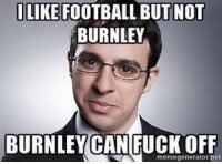 Burnley letting me down on my bet today ffs.
