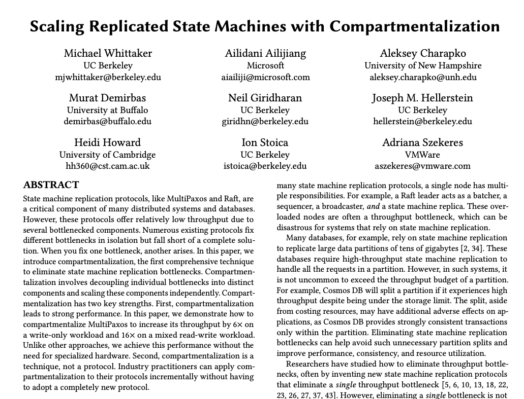 🚨New paper! 🚨

Contrary to popular belief, this paper proves that state machine replication can scale with the simple yet powerful technique of Compartmentalization, iteratively identifying bottlenecks, decoupling, and scaling up components. Learn more: mwhittaker.github.io/publications/c…