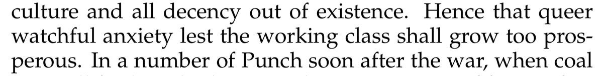 Orwell introduces the kind of "anxiety" that matters. Middle class anxiety that others will rise.