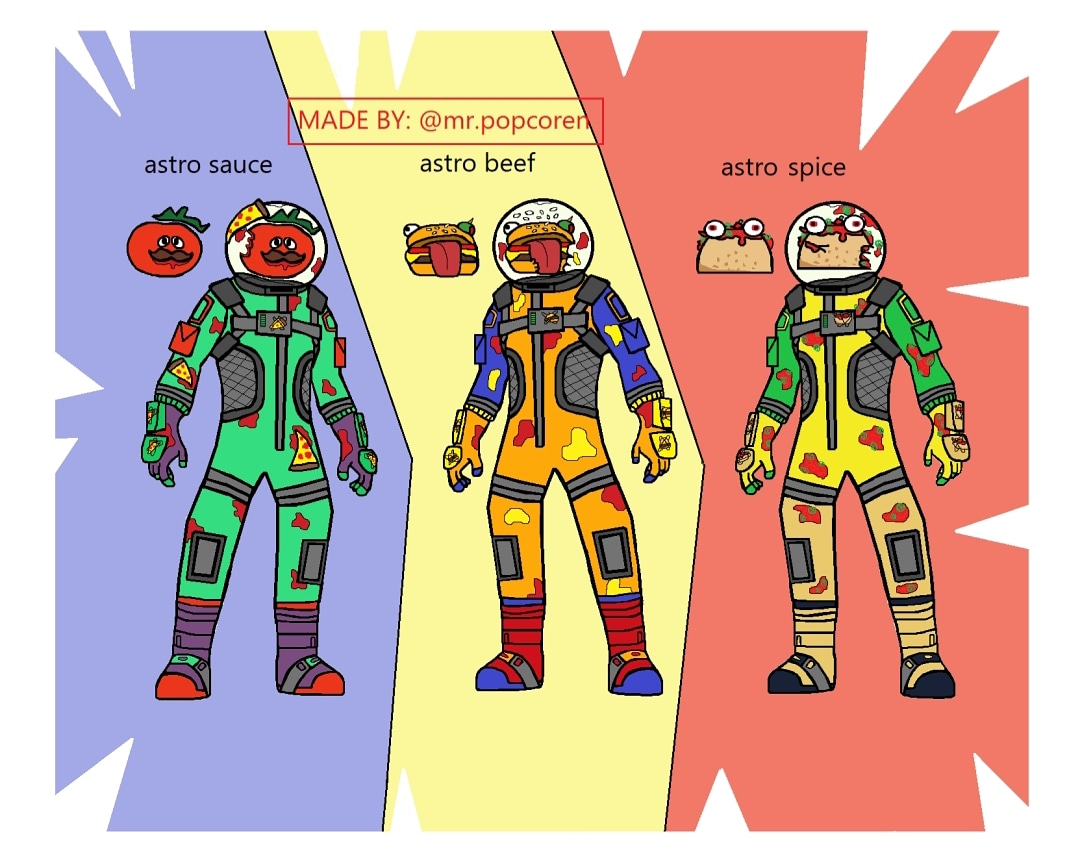 MrPopcoren's tweet photo. here is my new concept!
names are: astro sauce, astro beef and astro spice. tell me what u think about them
#fortnite #fortniteart #fortniteconceptskin #fortniteconcept #fortniteskinconcept #FortniteSeason5 https://t.co/DOLCoXKtOW