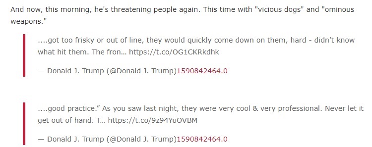 The bestest news is that in most cases, Trump's old tweets will still show up as plain text (but stripped of photos & video). So I'm only going to go over a few situations where the plain text is borked and ends up looking like this example: