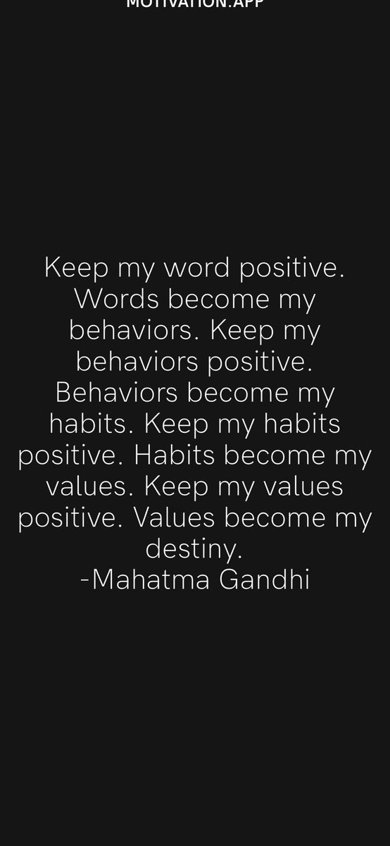 🙂Keep my word positive. 
Words become my behaviors. 
Keep my behaviors positive. 
Behaviors become my habits. 
Keep my habits positive. 
Habits become my values. 
Keep my values positive. 
Values become my destiny.
-Mahatma Gandhi 
 #motivation #motivationalquotes #famousquotes