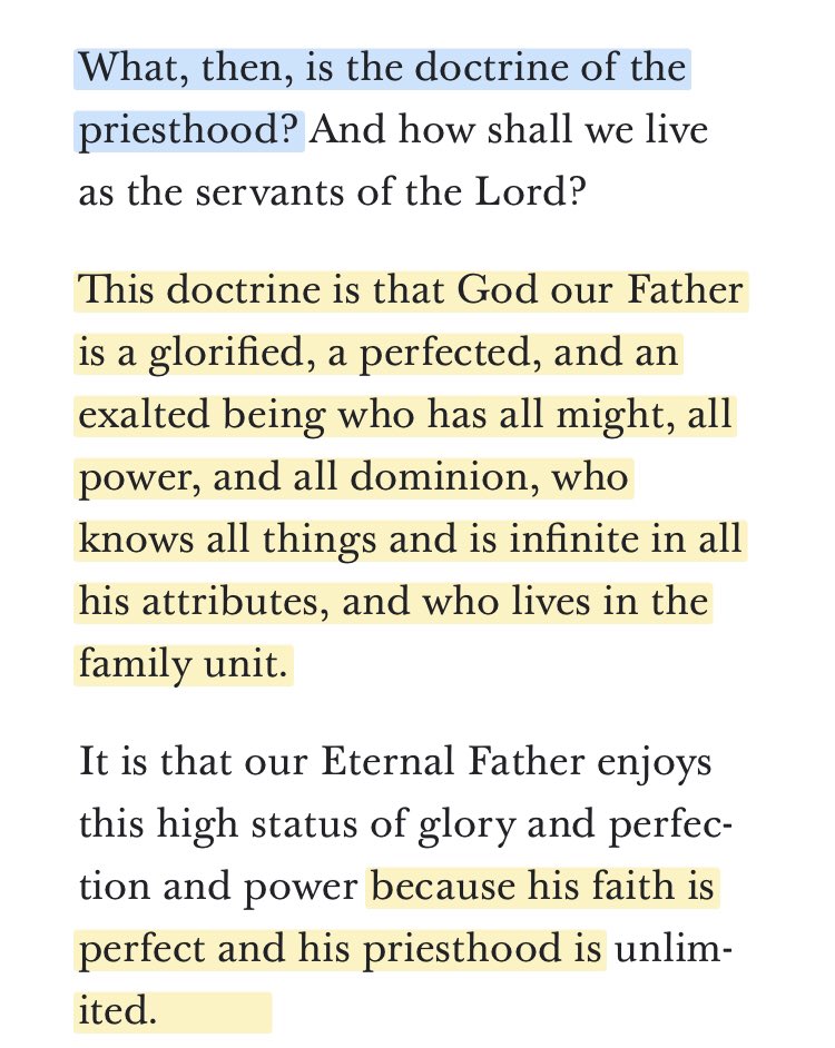 What, then, is the doctrine of the priesthood?This doctrine is that God our Father is a glorified, a perfected, and an exalted being who has all might, all power, and all dominion, who knows all things and is infinite in all his attributes, and who lives in the family unit.