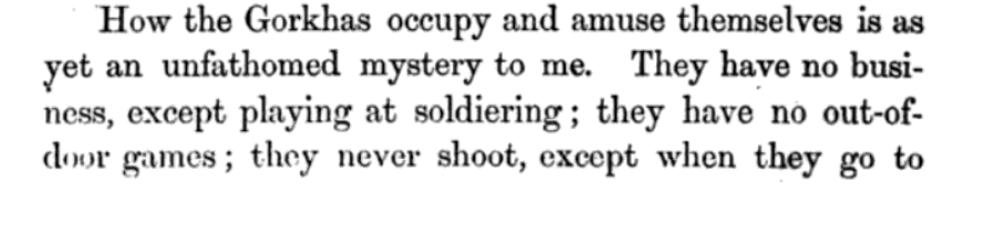 The Princes in Junga Bahadur era 1877 had nothing to fill their leisure which was in plenty and it was largely given up to gossip, gambling, and debauchery. Attempts were made by their tutors to get them to play cricket but such amusements were considered degrading. Paraphrase