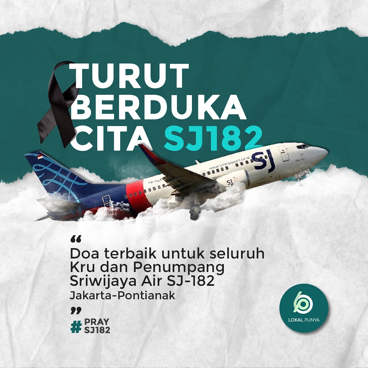 lokalpunyacomm's tweet photo. °
Halo sobat #lokalpunya
Kami, segenap tim @lokalpunyacom, mengucapkan turut berdukacita atas jatuhnya pesawat Sriwijaya Air SJ182—
Mari kita berikan dia terbaik untuk seluruh kru dan penumpang SJ182. Alfatihah... 
.
#lokalpunyacom #lokalpunya
#SJ182 #sriwjiayaair https://t.co/s6jI84FsOX