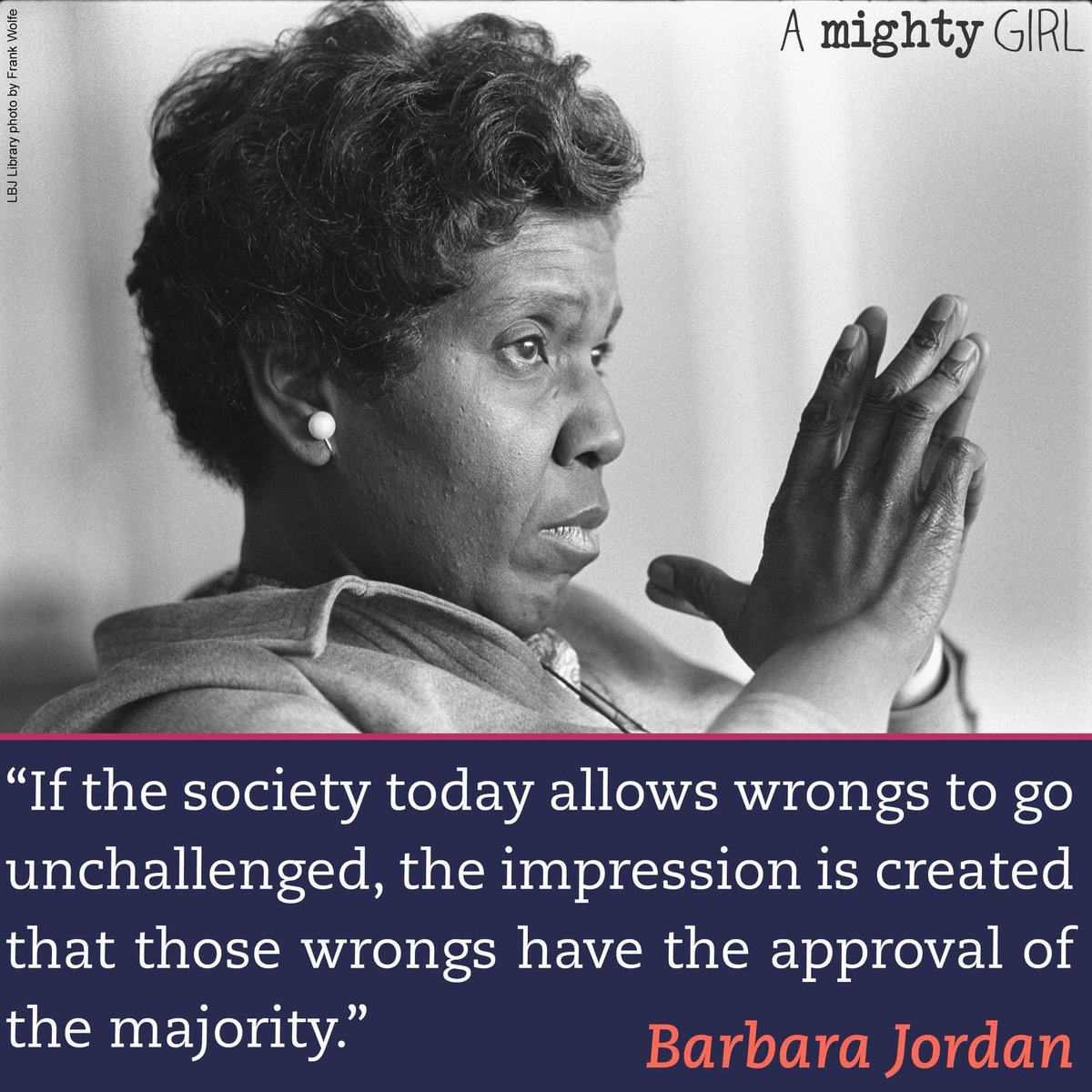 amightygirl's tweet photo. "If the society today allows wrongs to go unchallenged, the impression is created that those wrongs have the approval of the majority.” -Congresswoman Barbara Jordan

https://t.co/dA4l7c7pYM https://t.co/bCicska3HV