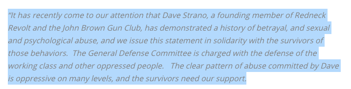 Dave Strano, associated with Redneck RevoltAccused of sexual abuse, this ultimately caused Redneck Revolt to collapse https://farleftwatch.com/far-left-militia-leader-rocked-with-sexual-abuse-allegations/