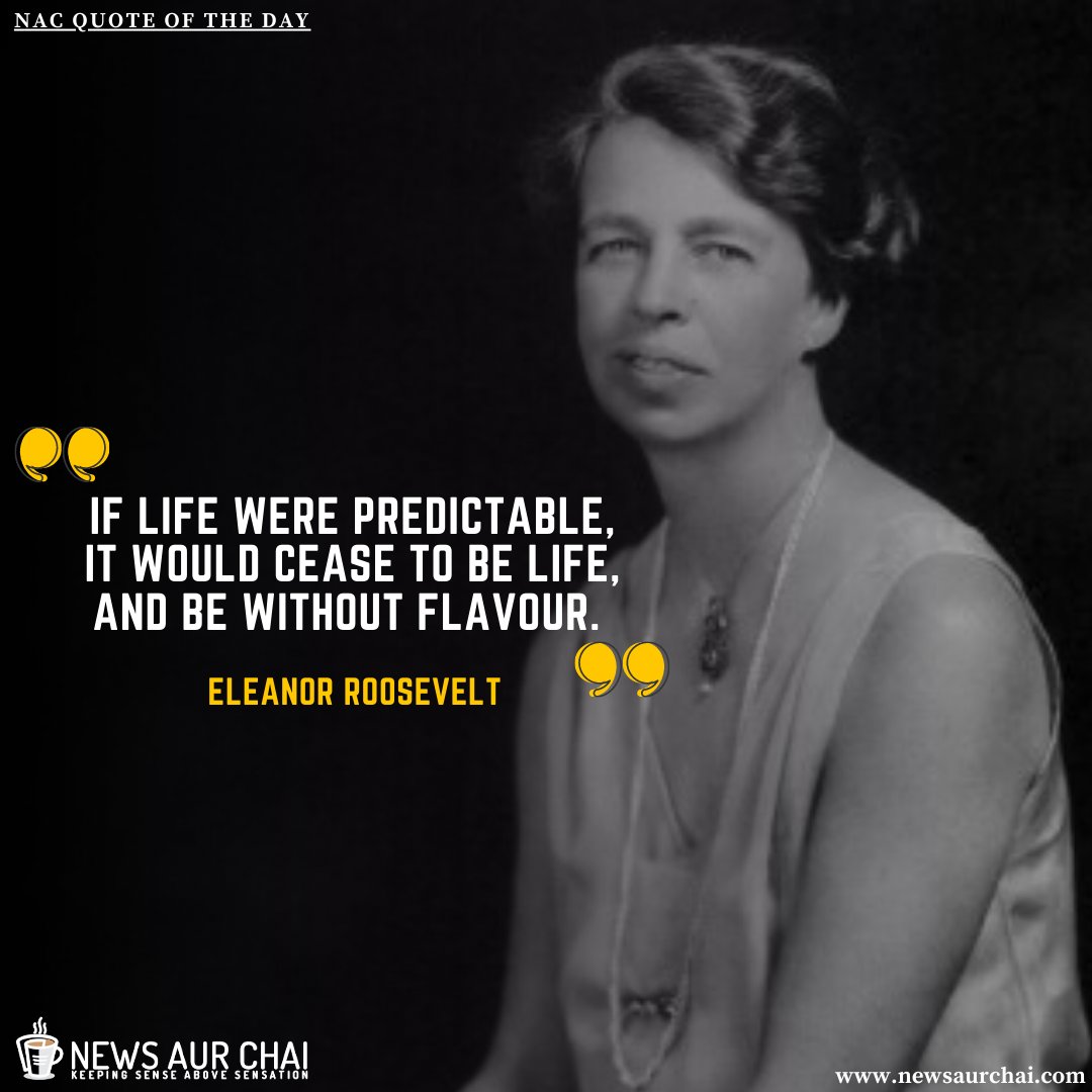 NewsAurChai's tweet photo. “If life were predictable it would cease to be life, and be without flavor.” – Eleanor Roosevelt
--
#NACQuote #QuoteOfTheDay #QuotesLife #Quote #LifeQuote #Quotes #Motivation #NewsAurChai #NAC #Goal #Aim #WeekendQuote #SundayQuote #EleanorRoosevelt #Roosevelt https://t.co/eH4MtEhq59