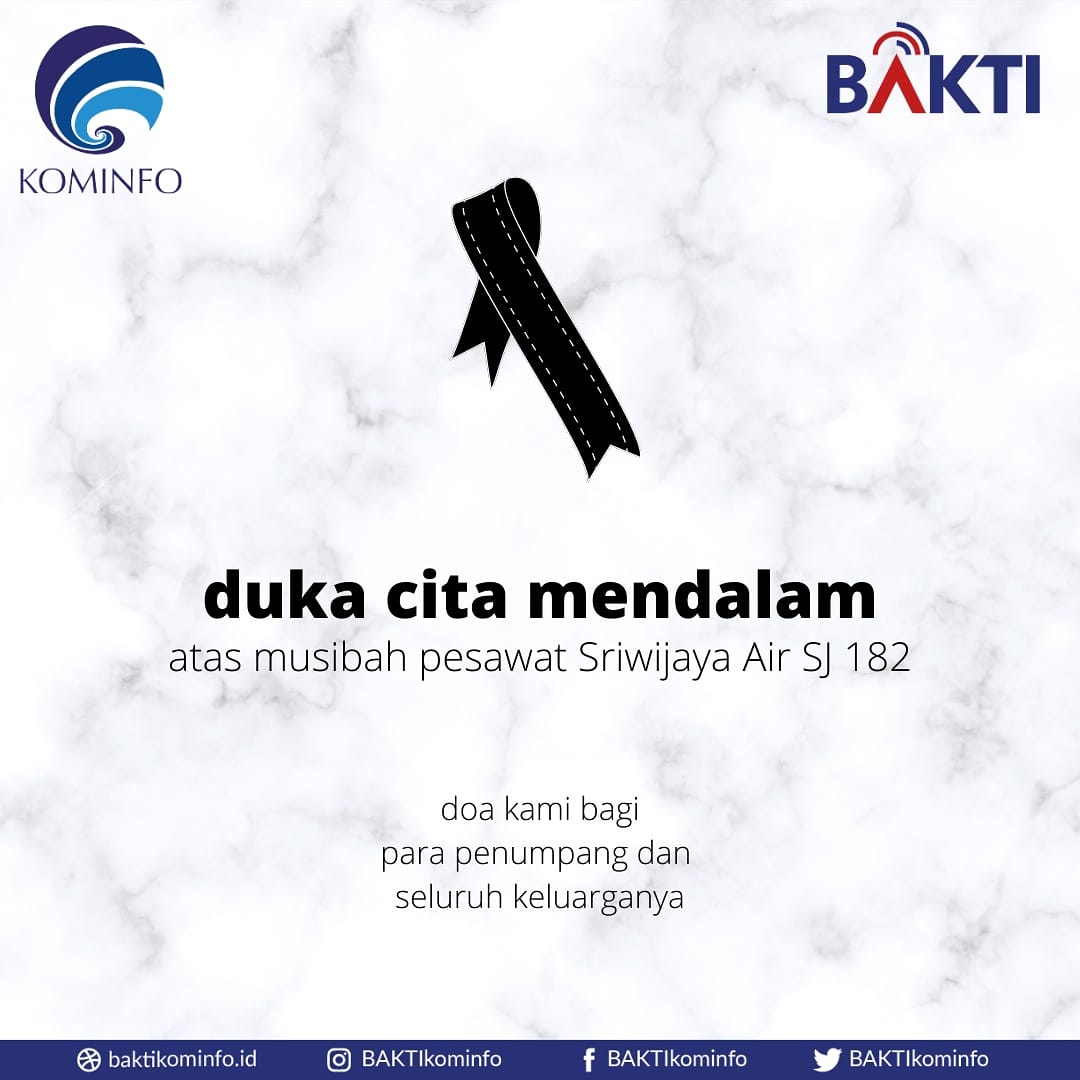 Kami Keluarga besar BAKTI Kominfo turut berduka cita atas musibah pesawat Sriwijaya Air SJ 182. 

Doa kami bagi para penumpang dan seluruh keluarganya.