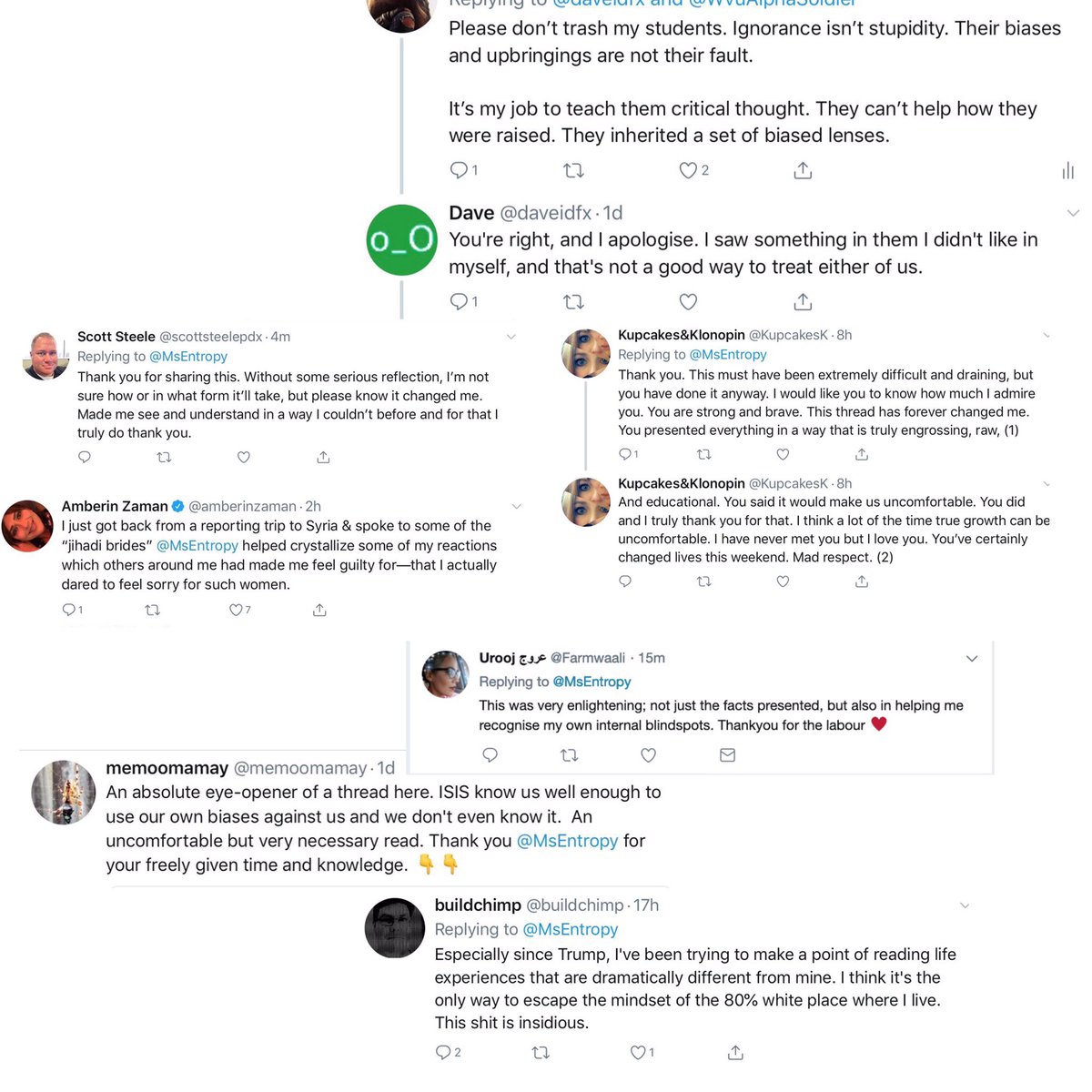 Here’s a random selection - when I’m feeling cynical, I make reread them as a reminder: I don’t give people enough credit for being willing to challenge their own views. These replies shocked the hell out of me. It’s not easy - but, damn — it is possible. It is. Goodnight.