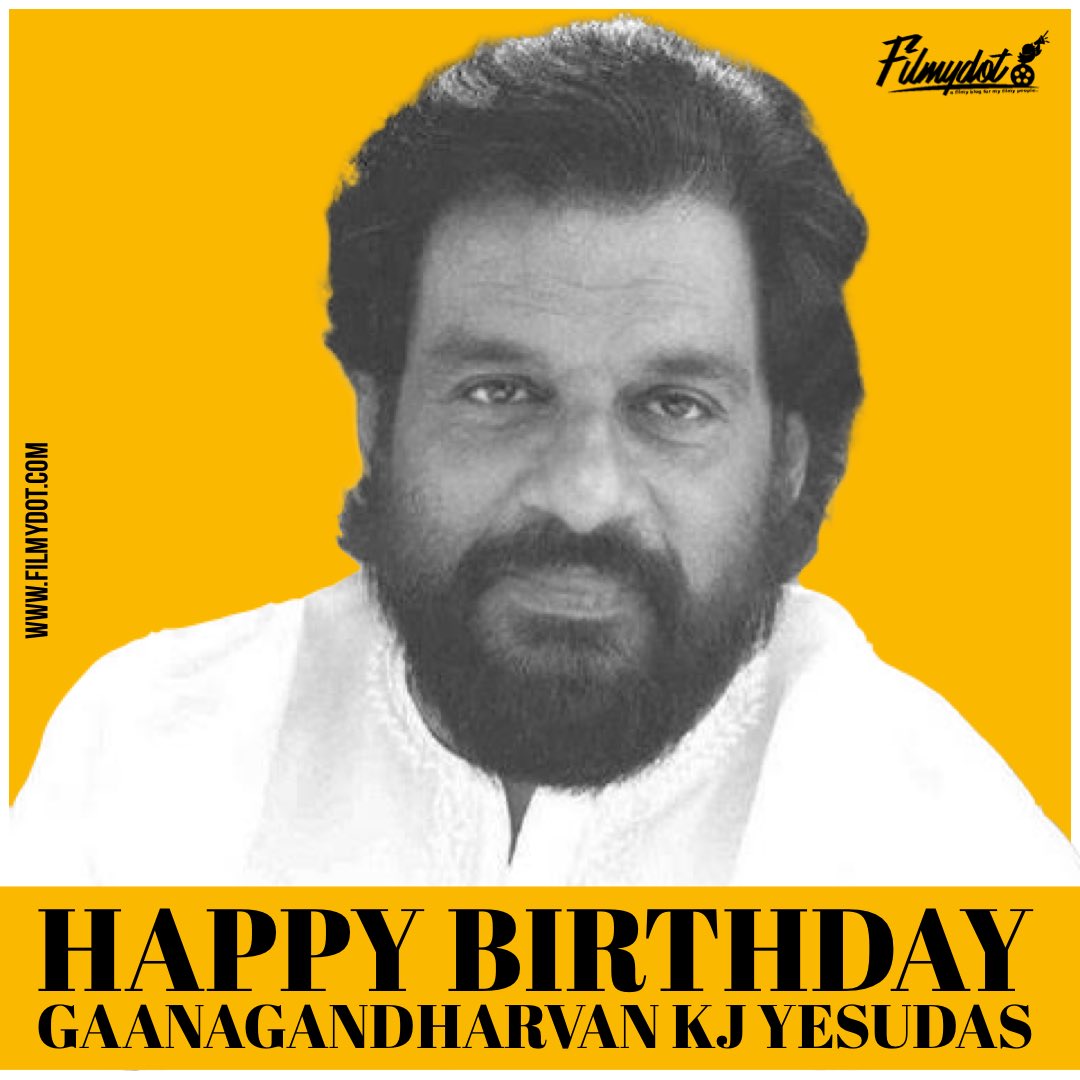 Happy birthday to the great legendary Gaanagandharvan K.J.YESUDAS sir   