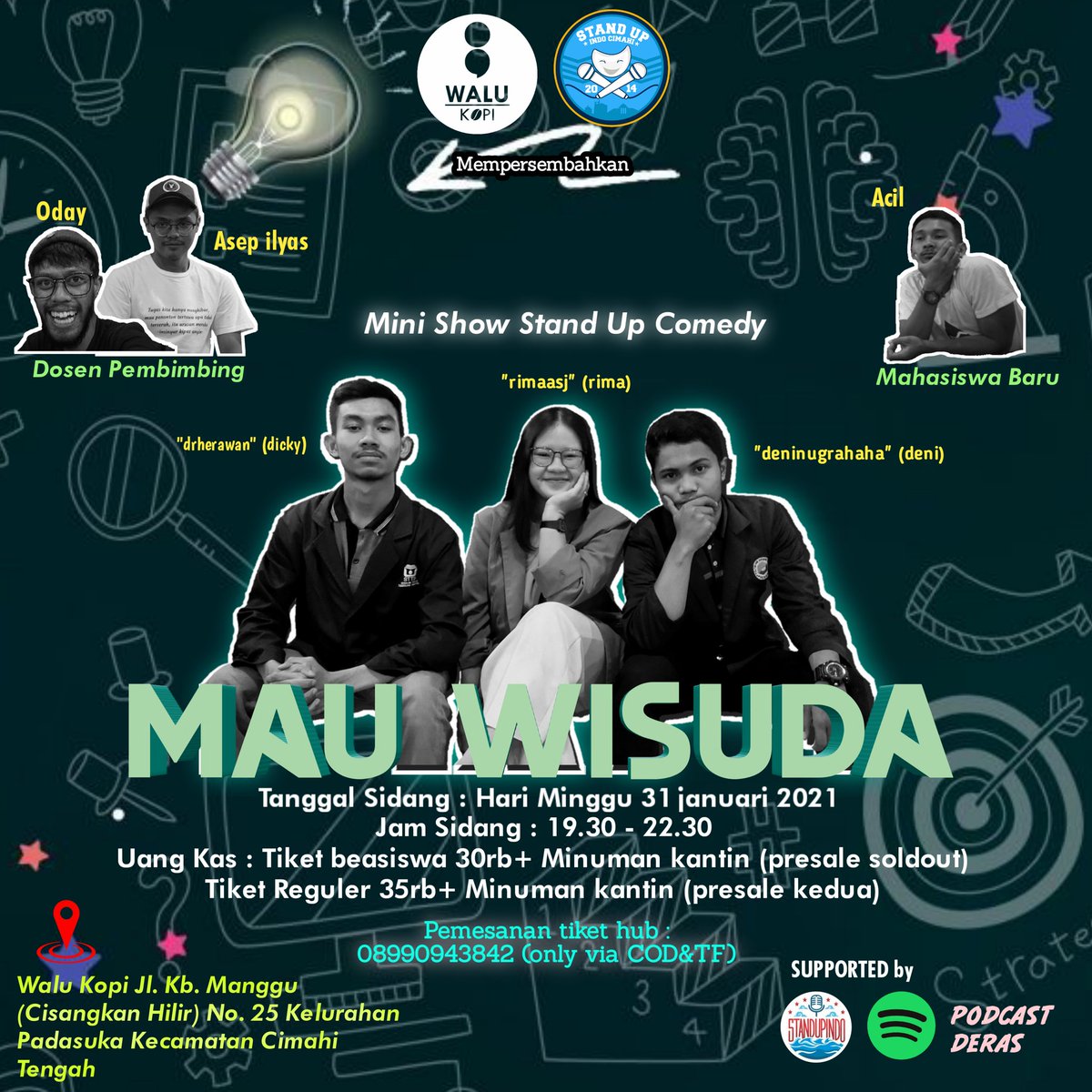 Hai maaf ya tiket presale pertama udah sold out. Tapi tenang - tenang, kami menyediakan tiket presalw 2. Seharga 35rb+softdrink kalian bisa nonton Mini Show Stand Up Comedy MAU WISUDA. Akan di selenggarakan di walu kopi. Tanggal 31 januari 2021. Sok beli

#cmh