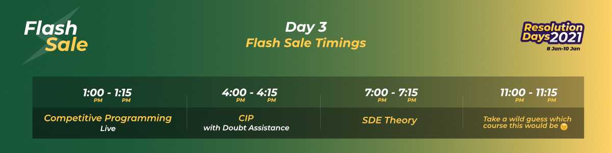 geeksforgeeks's tweet image. Here's the line-up for Today's #FlashSales!

And here's the code for the 4:00-4:15 Sale- RDFS3CIPDA

And here's the Link for the Same- practice.geeksforgeeks.org/courses/cip-da

Now all you have to do is be on Time!

All the Best!

#ResolutionDays2021

#interviewtips #interview #CIP #onlinecourses