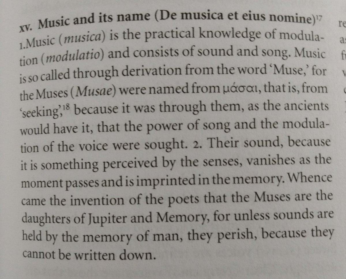 The etymology of music. "Unless sounds are held by the memory of man, they perish, because they cannot be written down"