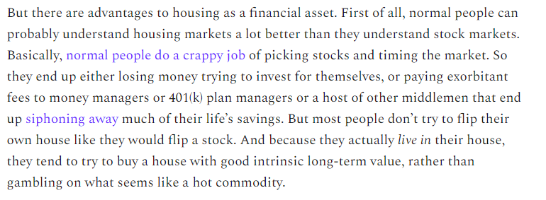 13/But there are advantages to building wealth through homeownership as well. For one thing, most people SUCK at stock investing, but most people kinda-sorta understand homeownership.
