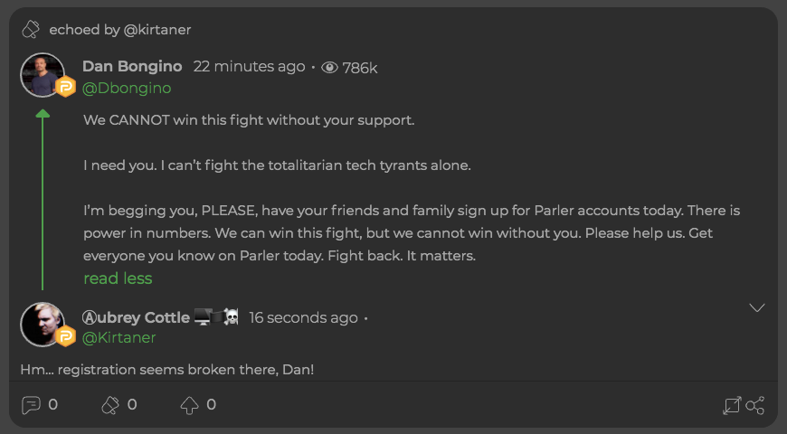 Dan Bongino is currently imploring people to invite their friends and family, except he posted this the moment Parler disabled registation. This doesn't stop getting funnier. It really doesn't.(keep trying, they can't keep it locked out all day!)