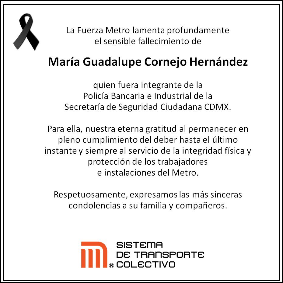 MetroCDMX's tweet photo. Lamentamos el sensible fallecimiento de María Guadalupe Cornejo Hernández, quien fuera integrante de la PBI de la @SSC_CDMX adscrita al STCMetro. Expresamos nuestras condolencias para sus familiares y amigos. https://t.co/dY2CEZcNHT