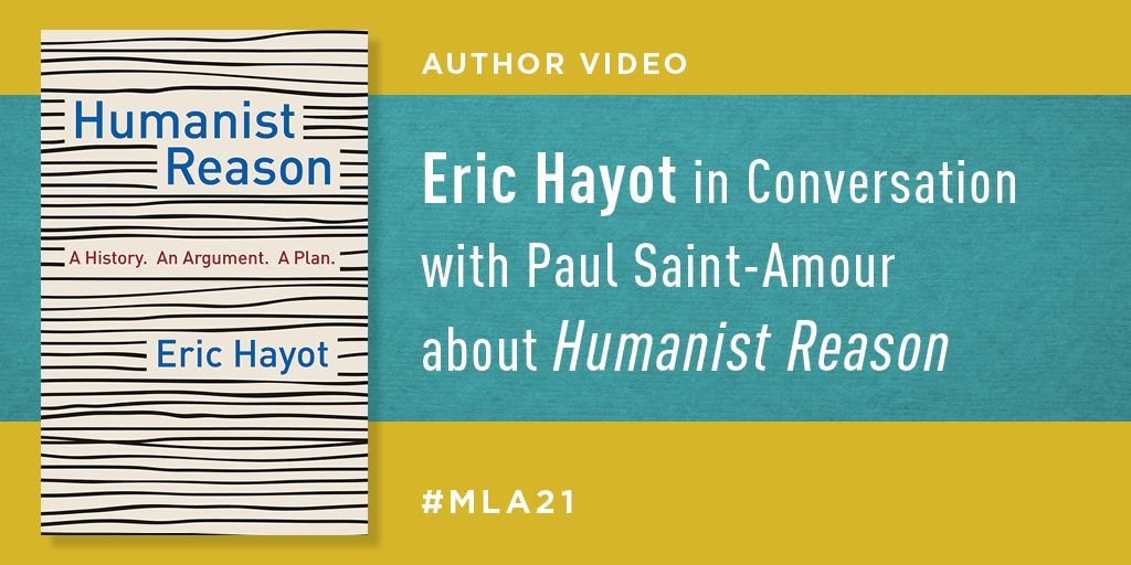 ColumbiaUP's tweet image. In today’s #MLA21 featured video, @ehayot discusses his new book, HUMANISTIC REASON with Paul Saint-Amour. buff.ly/3oF1hNj #MLA21 #MLA2021 @philipleventhal