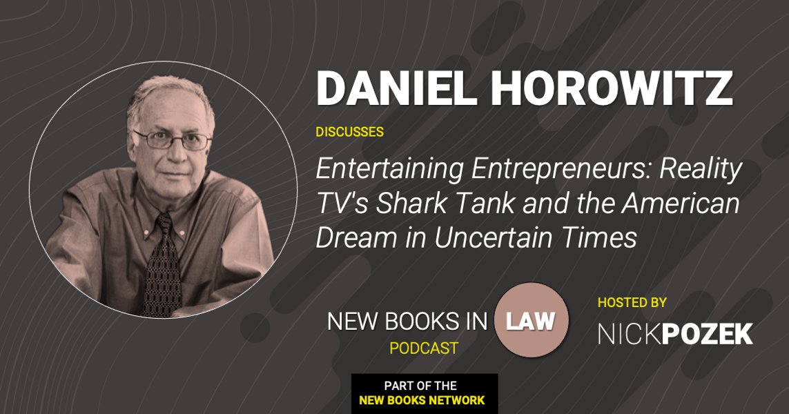 Daniel Horowitz joins me on @NewBooksLaw to discuss reality TV and the image of the entrepreneur in the popular imagination. Listen to the episode online or on your favorite podcast app: newbooksnetwork.com/entertaining-e…