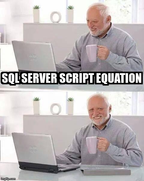 overflow_meme's tweet image. SQL Server script equation stackoverflow.com/questions/6565… #sqlserver #equation #sqlscripts #sql